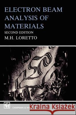 Electron Beam Analysis of Materials M. H. Loretto Loretto 9780412477904 Springer