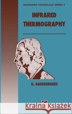 Infrared Thermography Gilbert Gaussorgues G. Gaussorgues S. Chomet 9780412479007 Kluwer Academic Publishers