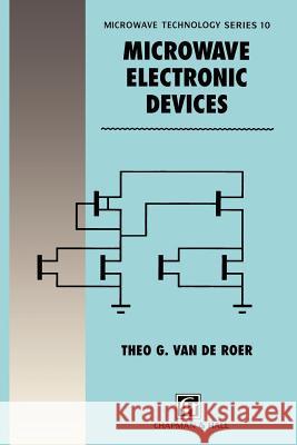 Microwave Electronic Devices T. G. Va Theo G. Va T. G. Va 9780412482007 Kluwer Academic Publishers