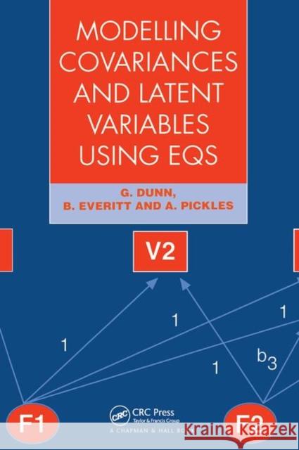 Modelling Covariances and Latent Variables Using Eqs Dunn, G. 9780412489907 Chapman & Hall/CRC