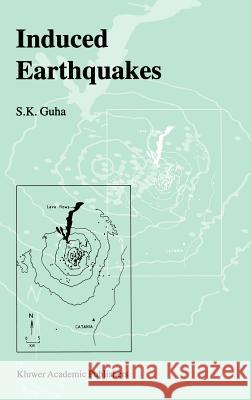 Induced Earthquakes S. K. Guha 9780412498701 Kluwer Academic Publishers