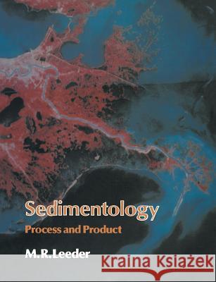 Sedimentology: Process and Product Leeder, M. R. 9780412533006 Chapman & Hall