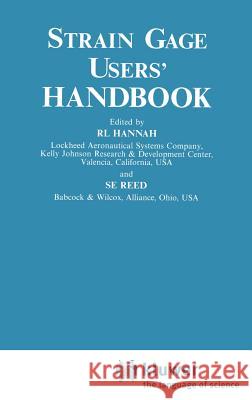 Strain Gage Users' Handbook R. L. Hannah S. E. Reed 9780412537202 Kluwer Academic Publishers