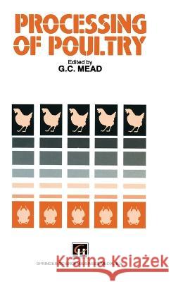 Processing of Poultry G. C Mead, G. C. Mead 9780412538605 Aspen Publishers