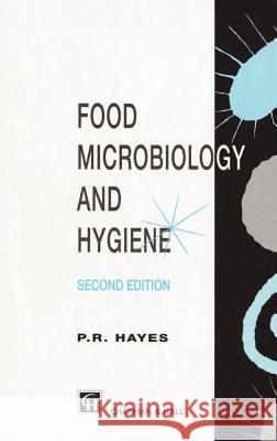 Food Microbiology and Hygiene P. R. Hayes Richard Hayes Hayes 9780412539800 Aspen Publishers