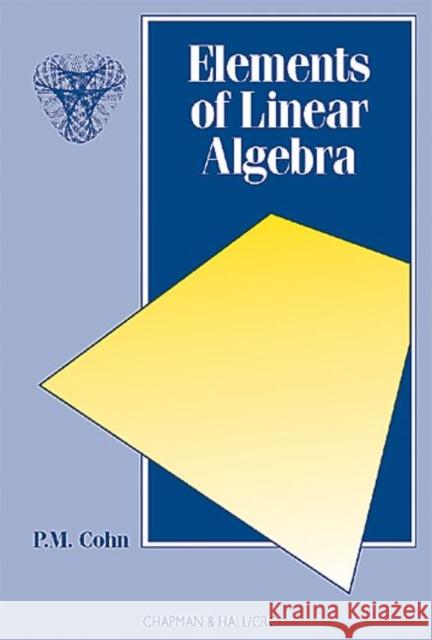 Elements of Linear Algebra P. Cohn A. Ramachandra Rao 9780412552809 Chapman & Hall/CRC