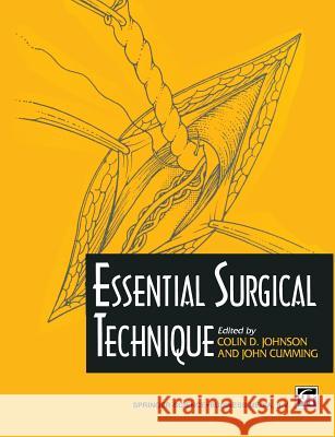 Essential Surgical Technique Cumming, John 9780412554704 Springer