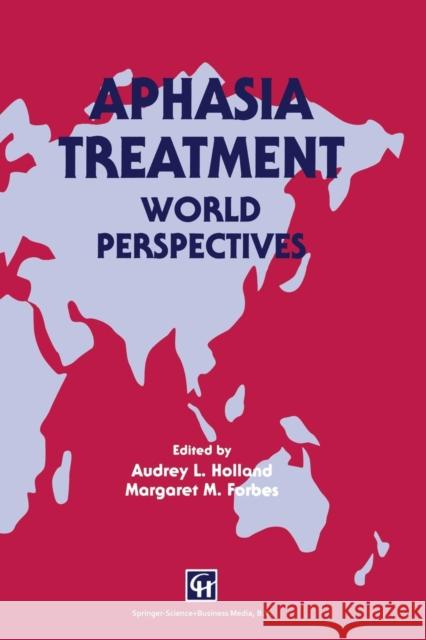 Aphasia Treatment: World Perspectives Forbes, Audrey L. Holland and Margaret M 9780412572104