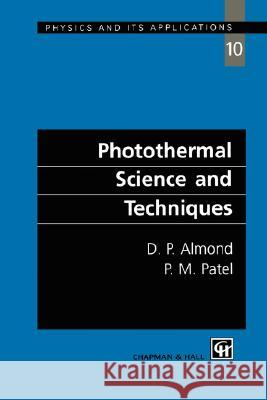 Photothermal Science and Techniques Darryl Almond D. P. Almond P. M. Patel 9780412578809 SPRINGER NETHERLANDS