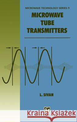 Microwave Tube Transmitters L. Sivan L. Siaan 9780412579509 Kluwer Academic Publishers