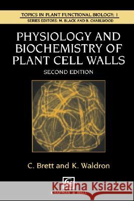 Physiology and Biochemistry of Plant Cell Walls C. T. Brett K. W. Waldron K. W. Waldron 9780412580604 Chapman & Hall