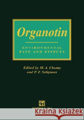 Organotin: Environmental Fate and Effects Champ, M. a. 9780412582400 Chapman & Hall