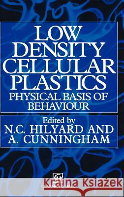 Low Density Cellular Plastics: Physical Basis of Behaviour Hilyard, N. C. 9780412584107 Kluwer Academic Publishers