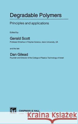 Degradable Polymers: Principles and Applications Scott, G. 9780412590108 Springer