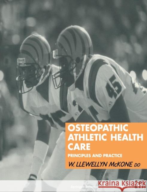 Osteopathic Athletic Health Care: Principles and Practice Llewellyn McKone, W. 9780412590900 Nelson Thornes Ltd