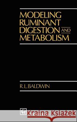 Modeling Ruminant Digestion and Metabolism R. L. Baldwin Baldwin 9780412591600 Kluwer Academic Publishers