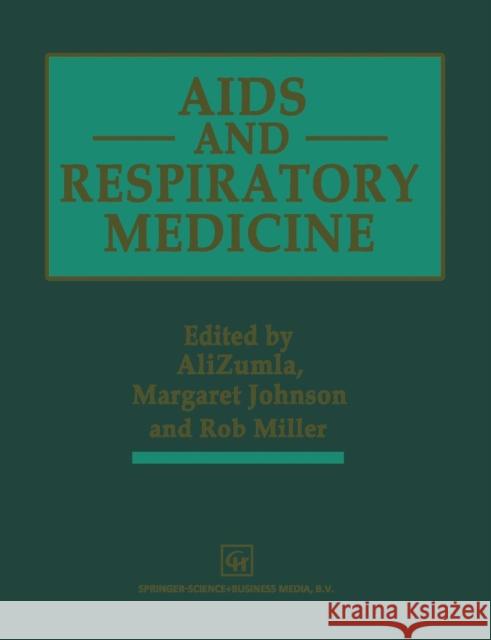 AIDS and Respiratory Medicine Ali Zumla A. Zumla M. Johnson 9780412601408 Springer