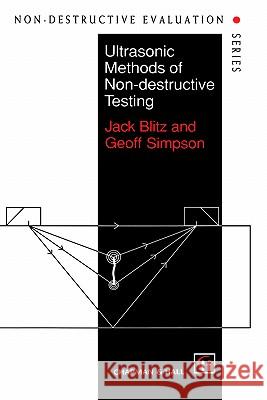 Ultrasonic Methods of Non-Destructive Testing Blitz, J. 9780412604706 Springer