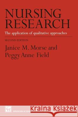 Nursing Research: The Application of Qualitative Approaches Morse, Janice M. 9780412605109