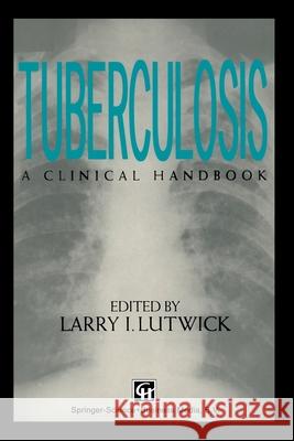 Tuberculosis Larry I. Lutwick 9780412607400 Springer