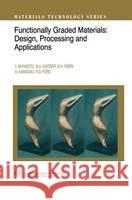 Functionally Graded Materials: Design, Processing and Applications Miyamoto, Y. 9780412607608