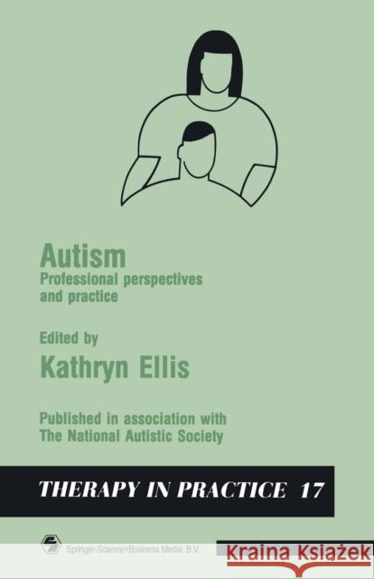 Autism: Professional Perspectives and Practice David Dickson N. C. Morrow 9780412614507
