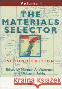 The Materials Selector, Second Edition N. Waterman Mike Ashby  9780412615504 Taylor & Francis
