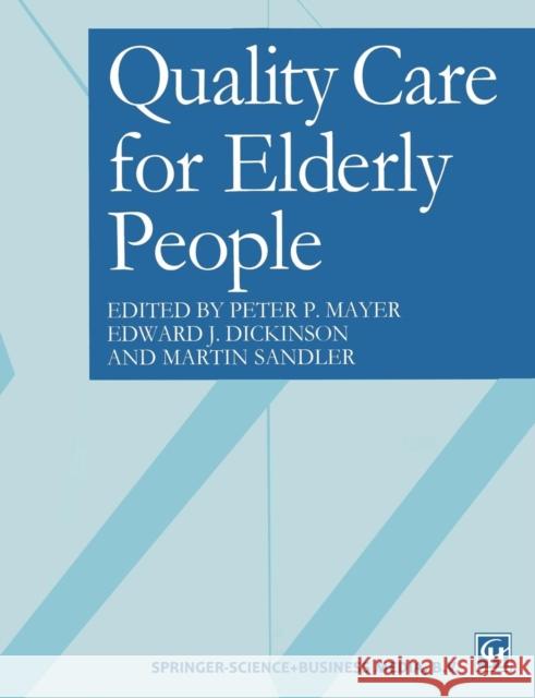 Quality Care for Elderly People Mayer, Peter P. 9780412618307