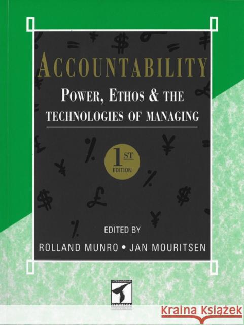 Accountability : Power, Ethos and The Technologies of Managing Rolland Munro Jan Mouritsen  9780412625602