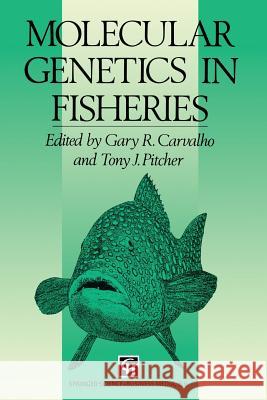 Molecular Genetics in Fisheries Gary R. Carvalho 9780412629501 Chapman & Hall