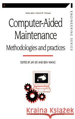 Computer-Aided Maintenance: Methodologies and Practices Lee, Jay 9780412629709 Springer