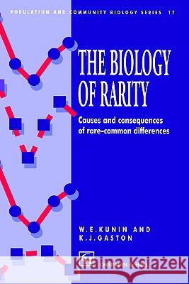 The Biology of Rarity: Causes and Consequences of Rare--Common Differences Kunin, W. E. 9780412633805 Springer
