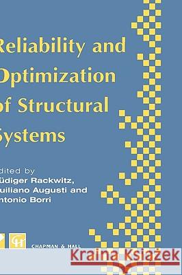 Reliability and Optimization of Structural Systems: Proceedings of the Sixth Ifip Wg7.5 Working Conference on Reliability and Optimization of Structur Rackwitz, Rudiger 9780412636301