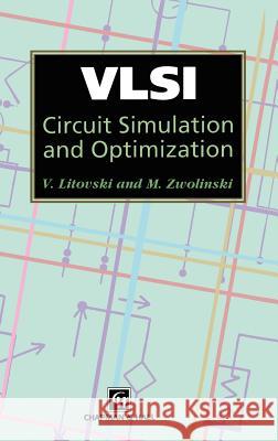 VLSI Circuit Simulation and Optimization V. Litovski M. Zwolinski 9780412638602 Kluwer Academic Publishers