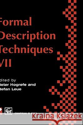 Formal Description Techniques VII Hogrefe                                  Leue                                     D. Hogrefe 9780412644504 Chapman & Hall