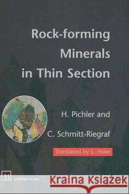 Rock-Forming Minerals in Thin Section Pichler, Hans 9780412644603