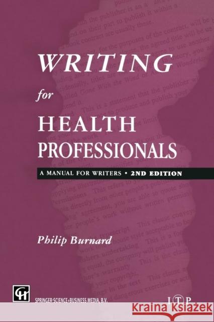 Writing for Health Professionals: A Manual for Writers Burnard, Philips 9780412719806 Chapman & Hall