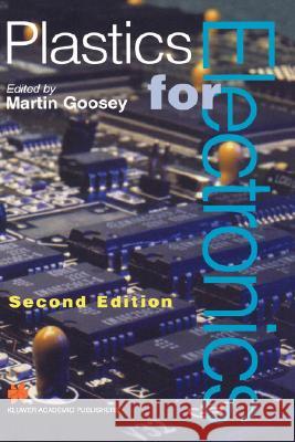 Plastics for Electronics Martin Goosey M. Goosey 9780412725609 Kluwer Academic Publishers