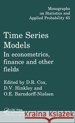 Time Series Models : In econometrics, finance and other fields O. E. Barndorff-Nielsen D. Cox D. V. Hinkley 9780412729300 Chapman & Hall/CRC