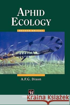 Aphid Ecology an Optimization Approach Dixon, A. F. G. 9780412741807 Chapman & Hall