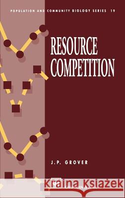 Resource Competition James Patrick Grover 9780412749308 Springer
