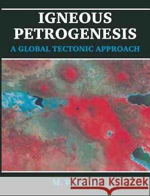 Igneous Petrogenesis M. Wilson 9780412750809 Springer