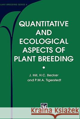 Quantitative and Ecological Aspects of Plant Breeding Tigerstedt                               Becker                                   Julia Hill 9780412753909