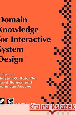 Domain Knowledge for Interactive System Design Alistair G. Sutcliffe Frans Va David Benyon 9780412781803