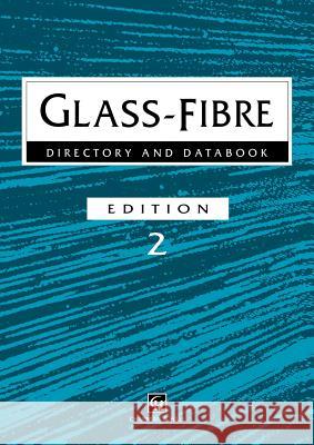 Glass-Fibre Directory and Databook Trevor Starr Trevor F. Starr 9780412783708 Chapman & Hall