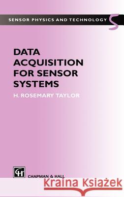 Data Acquisition for Sensor Systems H. Rosemary Taylor 9780412785603 Chapman & Hall