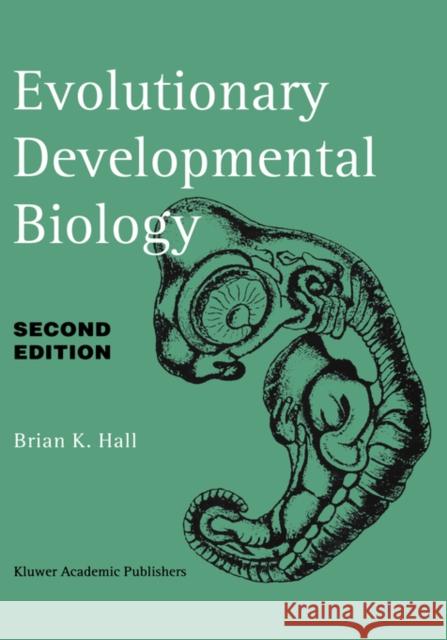 Evolutionary Developmental Biology Brian Keith Hall B. K. Hall 9780412785801 Kluwer Academic Publishers
