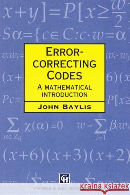Error Correcting Codes : A Mathematical Introduction John Baylis Baylis J. Baylis D. J. Baylis 9780412786907