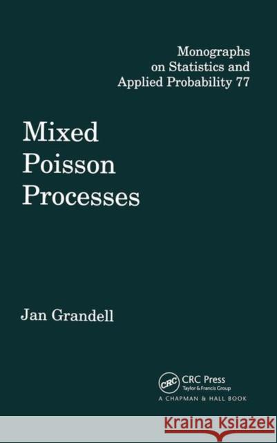Mixed Poisson Processes Jan Grandell Grandell Grandell J. Grandell 9780412787003 Chapman & Hall/CRC