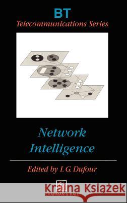 Network Intelligence Ian G. Dufour I. Dufour Ian G. Dufour 9780412789205 International Thomson Publishing Services